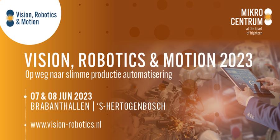 Slimme productieautomatisering in maakindustrie en agro centraal op Vision, Robotics & Motion 2023